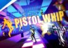 Pistol Whip VR: The shooter where every bullet hits on beat pistol whip vr